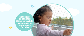 Seguridad en el hogar : Cómo convertirlo en un espacio seguro para mi bebé