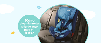 ¿Cómo elegir la mejor silla de auto para mi bebé?