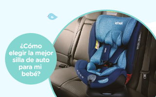 ¿Cómo elegir la mejor silla de auto para mi bebé?