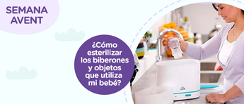 ¿Cómo esterilizar los biberones y objetos que utiliza mi bebé?