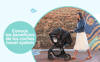 Conoce los beneficios de los coches travel system.