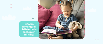 ¿Cómo fomentar el hábito de la lectura en mi niño?