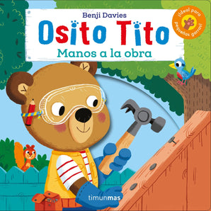 Osito Tito. ¡Manos A La Obra!